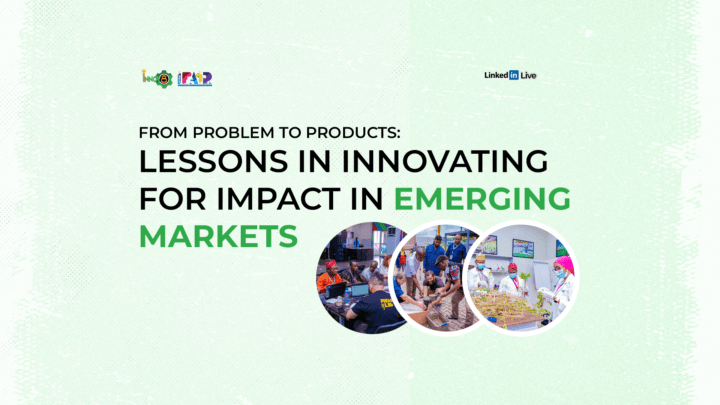 From Problem to Product: Lessons in Innovating for Impact in Emerging Markets