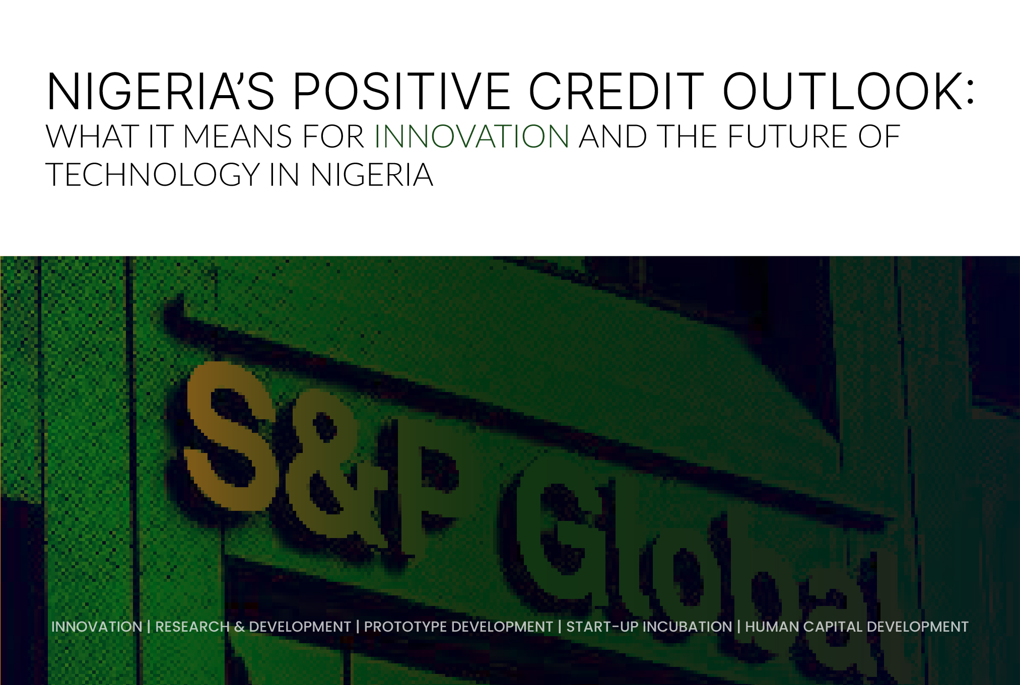 Nigeria’s Positive Credit Outlook: What It Means for Innovation and the Future of Technology in Nigeria